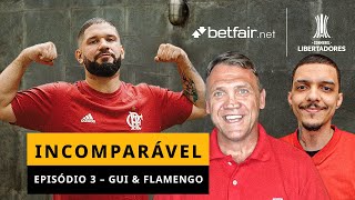 INCOMPARÁVEL - Gui & Flamengo - EP 3 - Libertadores 2009 (Betfair)