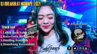 Download lagu DJ BREAKBEAT MIXTAPE 2021 || LEBIH BAIK SAKIT GIGI || MELODY KENCENG # mp3