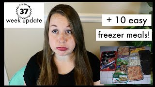 37 week pregnancy update! (+10 easy freezer meals)