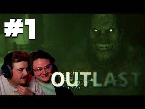 Outlast... BUT MY GIRLFRIEND PLAYS (Let’s Play)