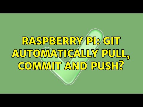 Raspberry Pi Git Automatically Pull Commit And Push 2 Solutions