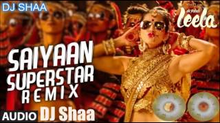 Hindi - Saiyan superstar Remix - sunny leone - live mix