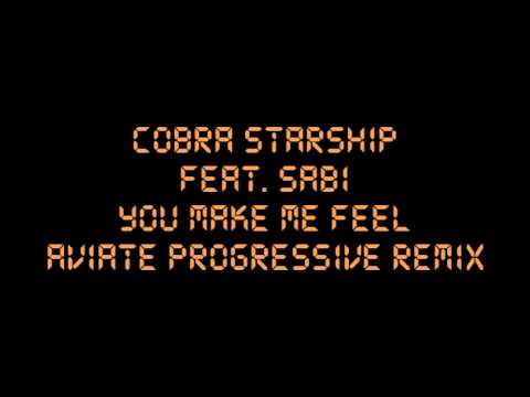 Cobra Starship ft. Sabi - You Make Me Feel... (Aviate Progressive Remix)