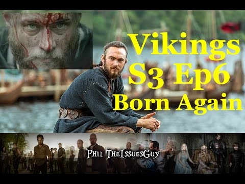 Vikings Season 3 Episode 6 "Born Again" Post Episode Recap and Review