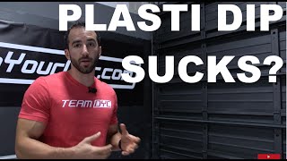 Plasti Dip Sucks