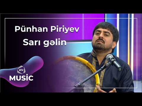 Sarı gəlin - Pünhan Piriyev