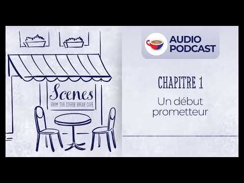 Un début prometteur | Audio Podcast | Scenes from the Coffee Break French Café