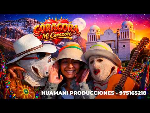 🎵 CORACORA, MI CORAZÓN ❤️ | Balada Andina |HUAMANI PRODUCCIONES 975165218 - PARINACOCHAS AYACUCHO 4K