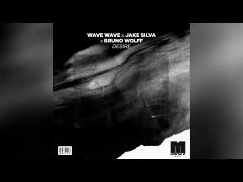 Wave Wave x Jake Silva x Bruno Wolff - Desire (Extended Mix)