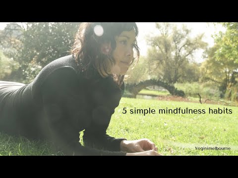 5 simple mindfulness habits to create ease & spaciousness