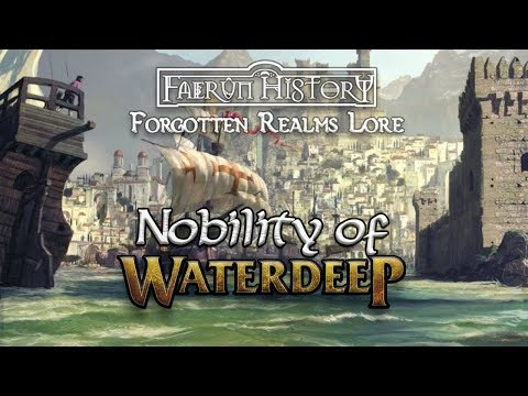 The Nobility of Waterdeep - Forgotten Realms Lore