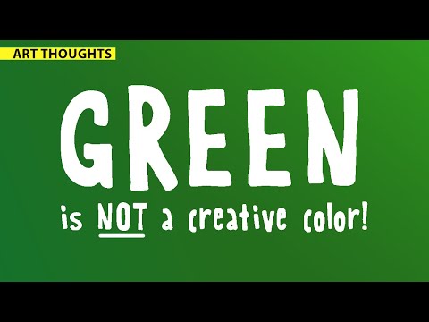 Why is Green the Worst Color? [Art Thoughts]