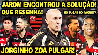 JARDIM ENCONTROU A SOLUÇÃO PARA O PROBLEMA DO FLAMENGO! VIRALIZOU A RESENHA JORGINHO ZOA PULGAR! E+