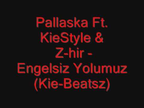Pallaska Ft. KieStyle & Z-hir - 2009 - Engelsiz Yolumuz (KieBeatsz)