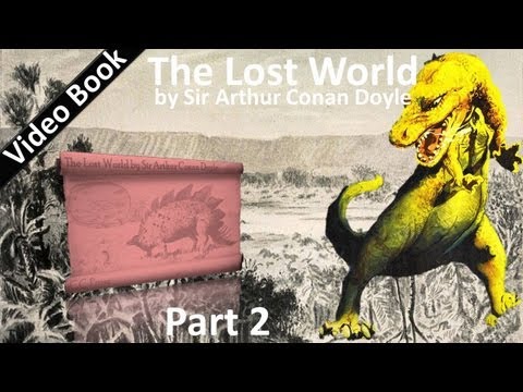 , title : 'Part 2 - The Lost World Audiobook by Sir Arthur Conan Doyle (Chs 08-12)'