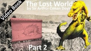 Part 2 - The Lost World Audiobook by Sir Arthur Co