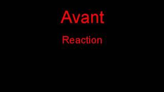 Avant Reaction + Lyrics