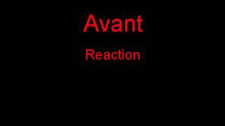 Avant Reaction + Lyrics
