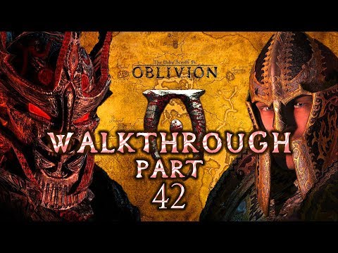 TES IV Oblivion Walkthrough Part 42 (All Side Quests + Max Difficulty + Full Exploration)