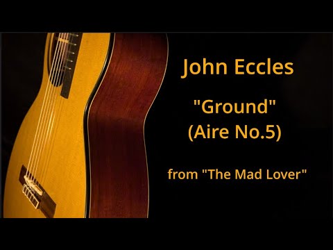 John Eccles - The Mad Lover - Guitar Arrangement with Free Sheet Music