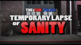 THE FUN POLICE - TEMPORARY LAPSE OF SANITY