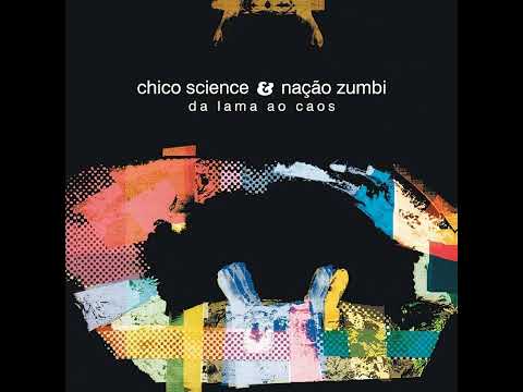 Chico Science & Nação Zumbi - Da Lama ao Caos [Full Album]