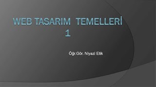 Web Tasarım Temelleri 1 - HTML (HyperText Markup Language)