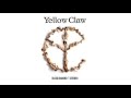 Yellow Claw - Blood Diamond Ft. Serebro 