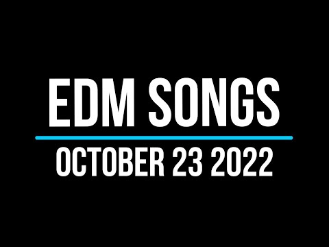 EDM Songs October 23 2022