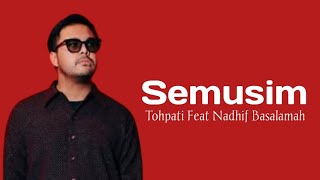 Download lagu Tohpati Feat Nadhif Basalamah - Semusim (Lirik Lagu) mp3