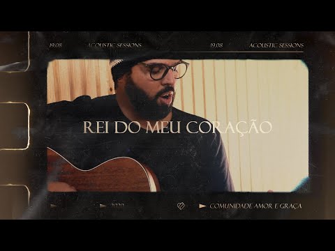 Rei Do Meu Coração - Comunidade Amor e Graça