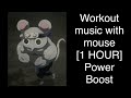 It S About Drive It S About Power Mouse 1 HOUR Workoutmusic