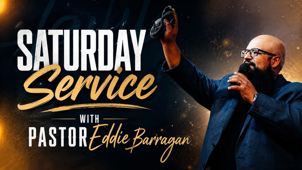 Saturday Service | P. Eddie Barragan