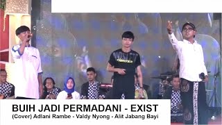 Download lagu BUIH JADI PERMADANI - EXIST Cover Adlani Rambe, Valdy Nyong, Alit Jabang Bayi mp3 Download lagu BUIH JADI PERMADANI - EXIST Cover Adlani Rambe, Valdy Nyong, Alit Jabang Bayi mp3