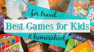 Our Favorite Games for Kids || Homeschool & Travel Games