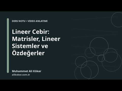 Lineer Cebir: Matrisler, Lineer Sistemler ve Özdeğerler videosunu aç