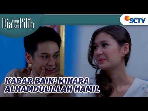 Kabar Baik! Kinara Alhamdulillah Hamil | Dia Yang Kau Pilih - Episode 120