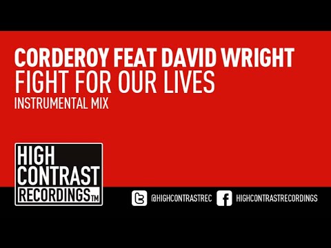 Corderoy feat. David Wright - Fight For Our Lives (Instrumental Mix) [High Contrast Recordings]