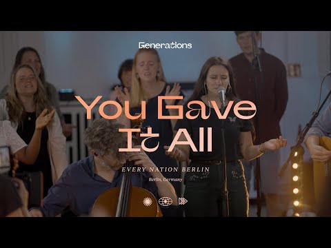 You Gave It All | Every Nation Berlin