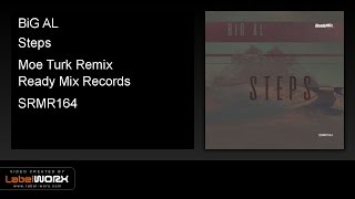 BiG AL - Steps (Moe Turk Remix) - Ready Mix Records [Official Clip]