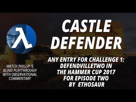 Half-Life 2: Castle Defender ► DefendVilleTwo  ★The Hammer Cup 2017★