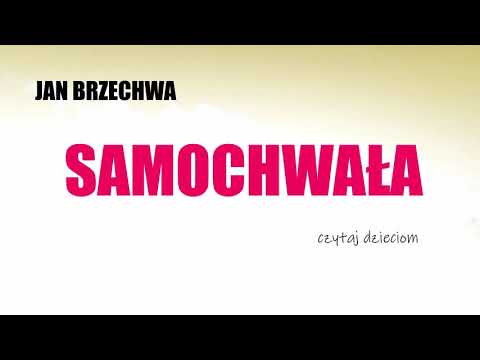 Wiersze dla dzieci - Samochwała - Jan Brzechwa - czyta lektor