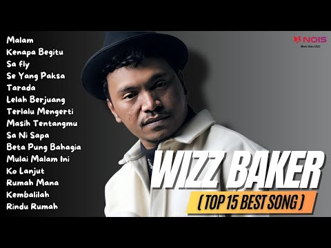 WIZZ BAKER (TOP 15 BEST SONG) - Malam | Full Album 2023