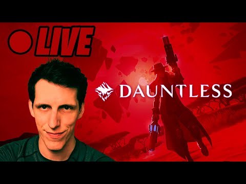 DAUNTLESS: Live Stream / Repeater Gameplay 5/31/19