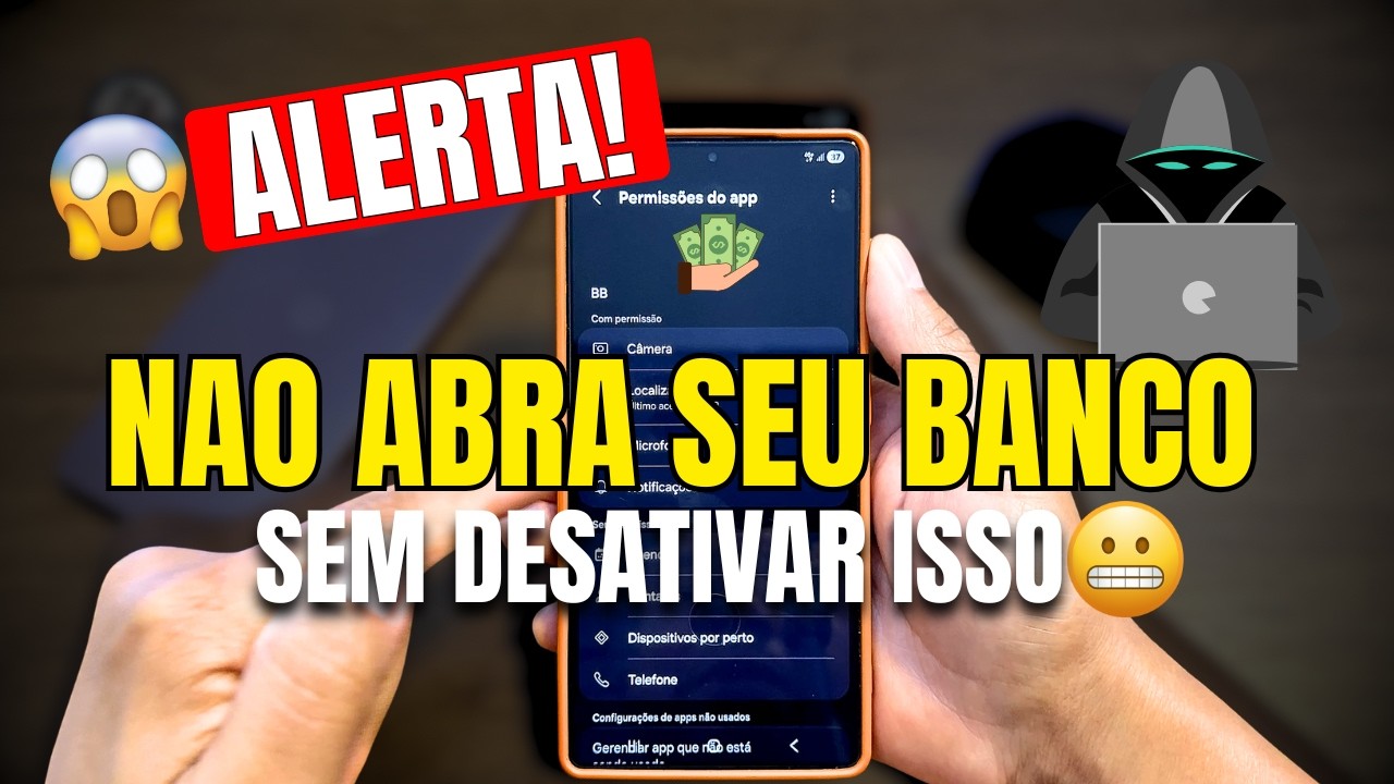 ALERTA! DESATIVE ISSO Antes de Abrir Aplicativos de Banco!