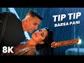 Tip Tip Barsa Pani Sooryavanshi Akshay Kumar Katrina Kaif Rohit S 8K Ultra HD Video Song