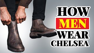 How To Style Chelsea Boots As An Adult Man