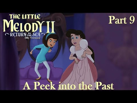 The Little Melody II: Return to the Sea (MV) Part 9 — A Peek into the Past