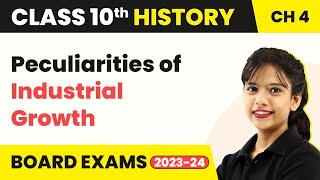 Peculiarities of Industrial Growth - The Age of Industrialisation | Class 10 History Ch 4 | CBSE