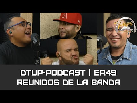 DTUP-Podcast Episodio #49 | Los Reunidos de la Banda